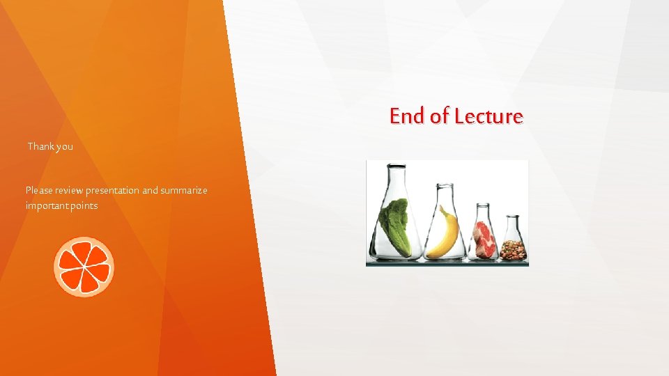 Thank you Please review presentation and summarize important points End of Lecture 