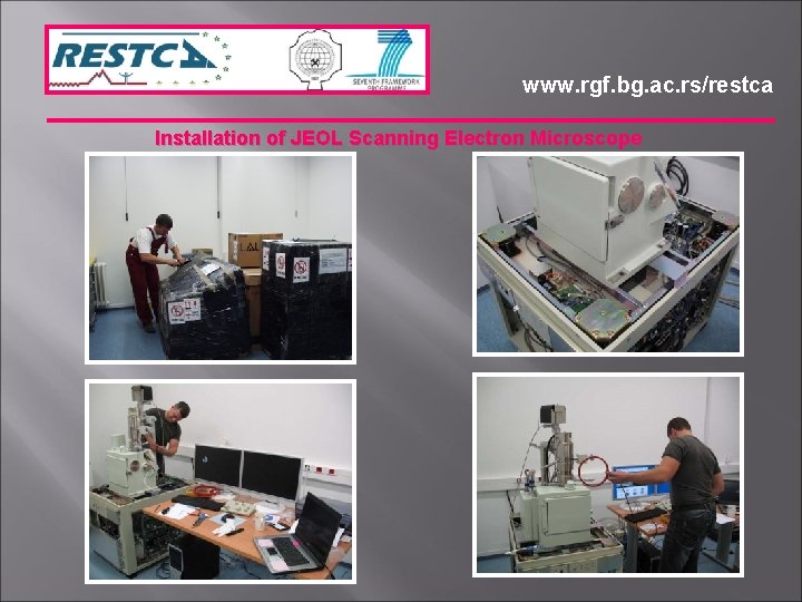www. rgf. bg. ac. rs/restca Installation of JEOL Scanning Electron Microscope 