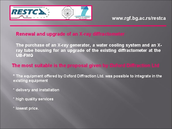 www. rgf. bg. ac. rs/restca Renewal and upgrade of an X-ray diffractometer The purchase