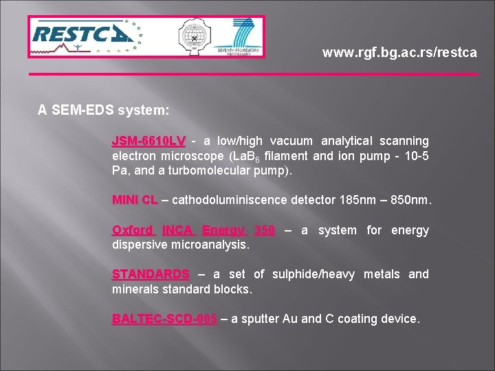 www. rgf. bg. ac. rs/restca A SEM-EDS system: JSM-6610 LV - a low/high vacuum