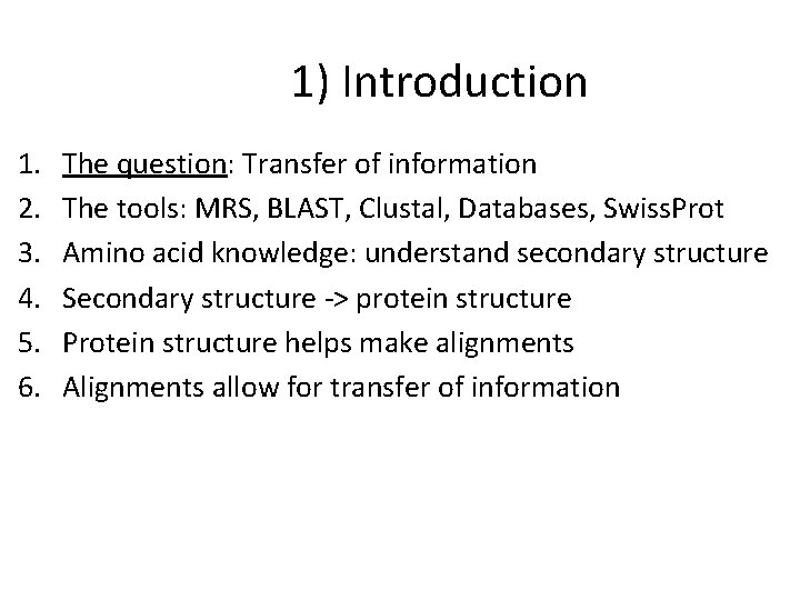 1) Introduction 1. 2. 3. 4. 5. 6. The question: Transfer of information The
