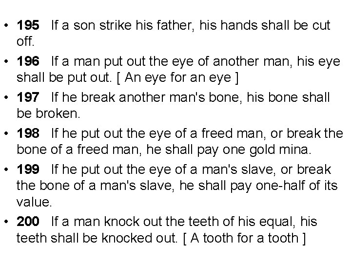  • 195 If a son strike his father, his hands shall be cut