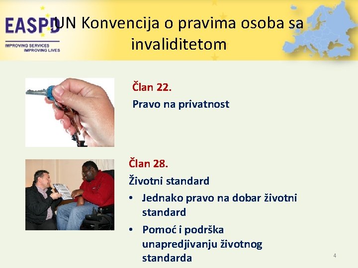 UN Konvencija o pravima osoba sa invaliditetom Član 22. Pravo na privatnost Član 28.