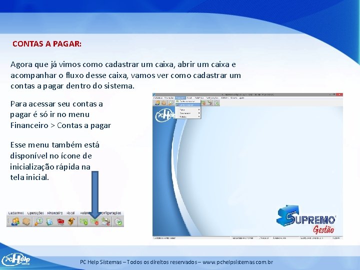 CONTAS A PAGAR: Agora que já vimos como cadastrar um caixa, abrir um caixa