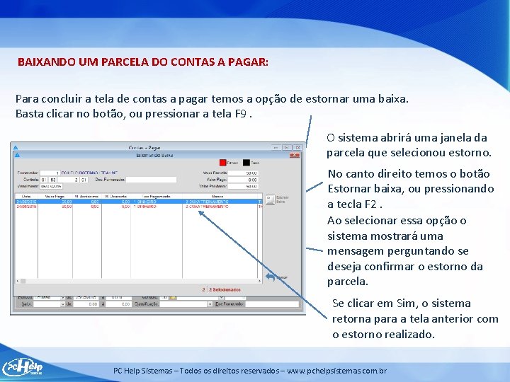 BAIXANDO UM PARCELA DO CONTAS A PAGAR: Para concluir a tela de contas a