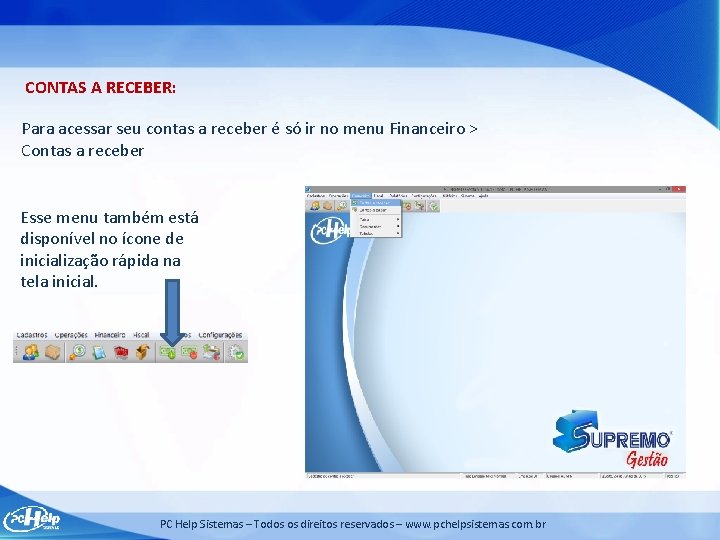 CONTAS A RECEBER: Para acessar seu contas a receber é só ir no menu