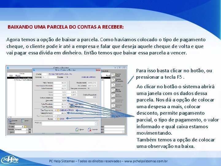 BAIXANDO UMA PARCELA DO CONTAS A RECEBER: Agora temos a opção de baixar a