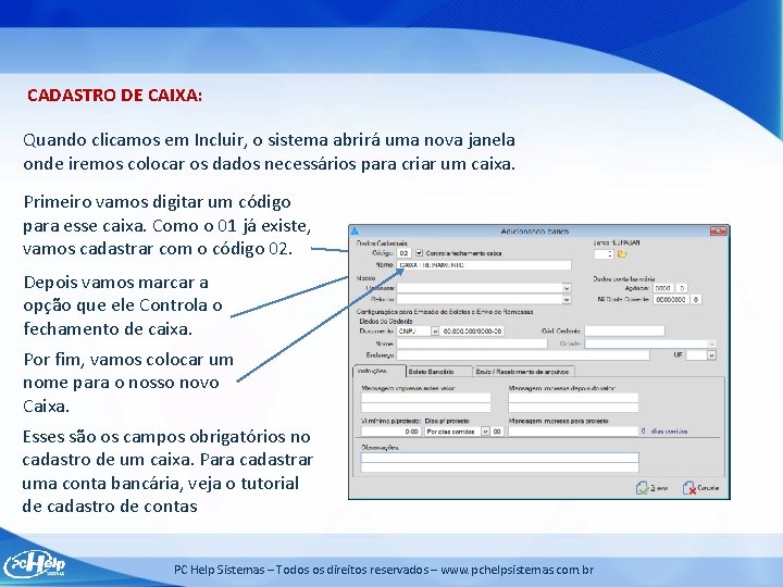 CADASTRO DE CAIXA: Quando clicamos em Incluir, o sistema abrirá uma nova janela onde