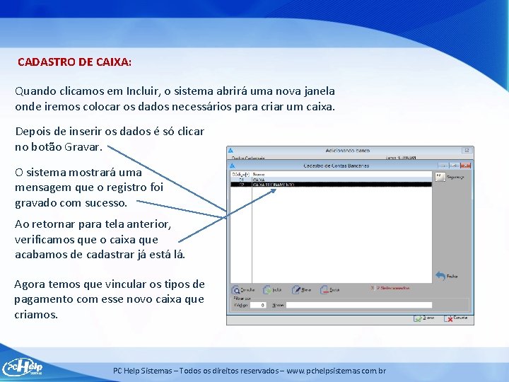 CADASTRO DE CAIXA: Quando clicamos em Incluir, o sistema abrirá uma nova janela onde