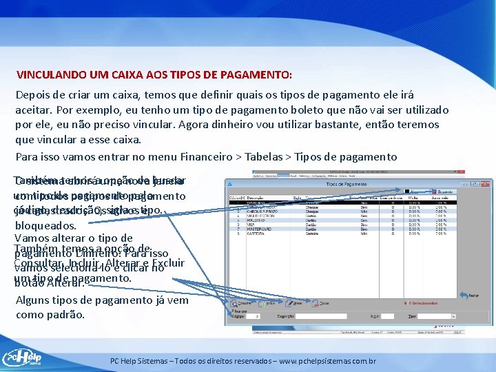 VINCULANDO UM CAIXA AOS TIPOS DE PAGAMENTO: Depois de criar um caixa, temos que