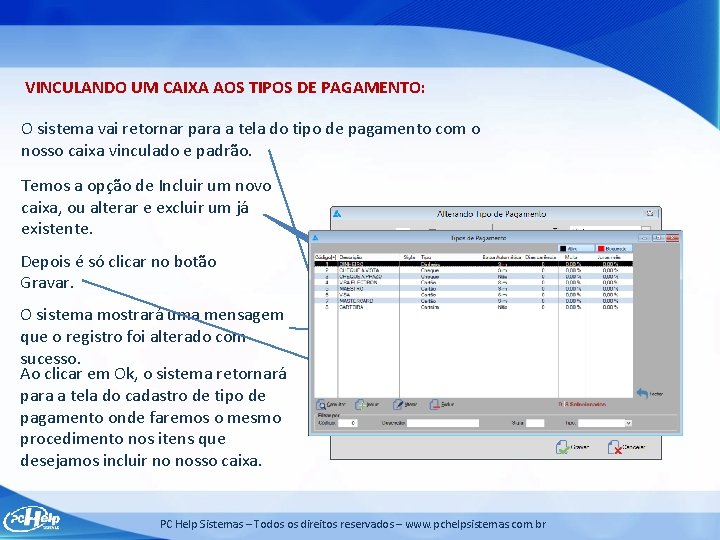 VINCULANDO UM CAIXA AOS TIPOS DE PAGAMENTO: O sistema vai retornar para a tela