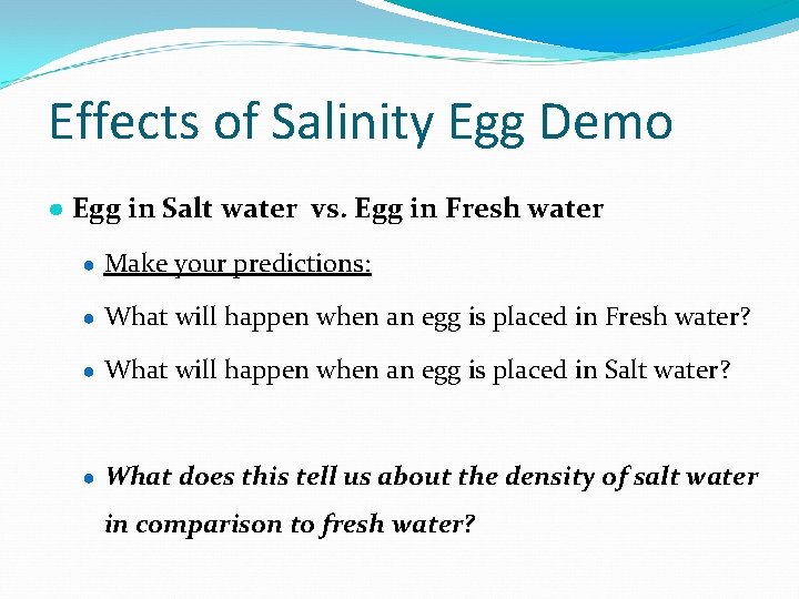 Effects of Salinity Egg Demo ● Egg in Salt water vs. Egg in Fresh