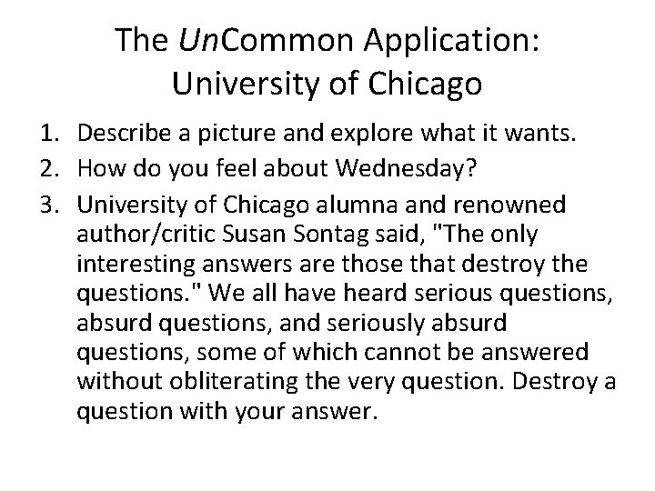 The Un. Common Application: University of Chicago 1. Describe a picture and explore what