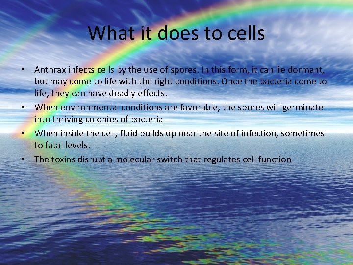 What it does to cells • Anthrax infects cells by the use of spores.