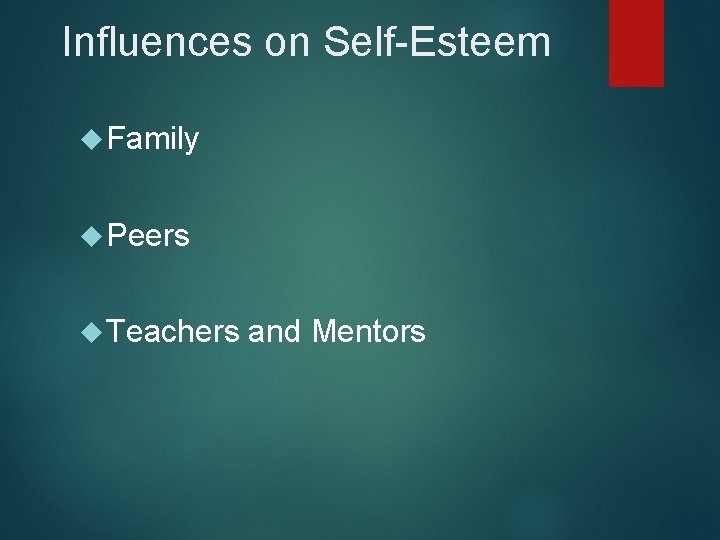 Influences on Self-Esteem Family Peers Teachers and Mentors 