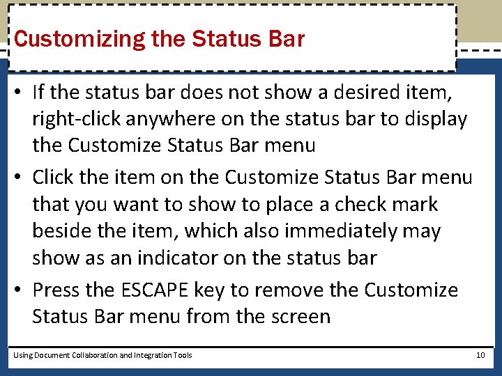 Customizing the Status Bar • If the status bar does not show a desired