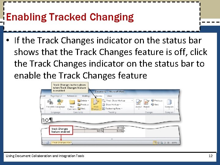 Enabling Tracked Changing • If the Track Changes indicator on the status bar shows