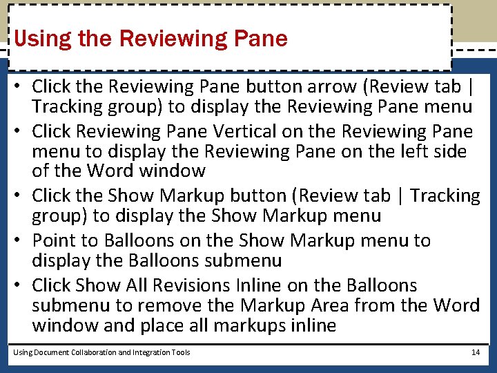 Using the Reviewing Pane • Click the Reviewing Pane button arrow (Review tab |