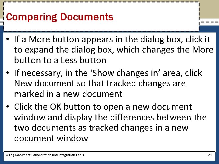 Comparing Documents • If a More button appears in the dialog box, click it