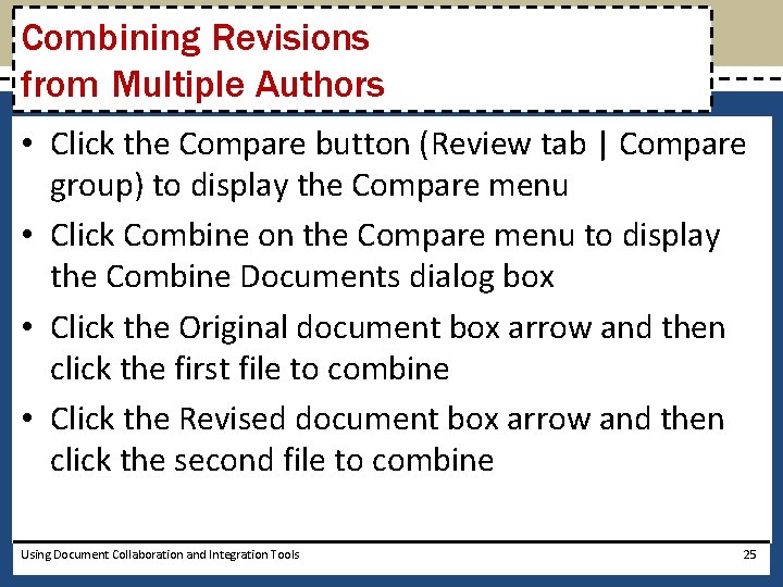 Combining Revisions from Multiple Authors • Click the Compare button (Review tab | Compare