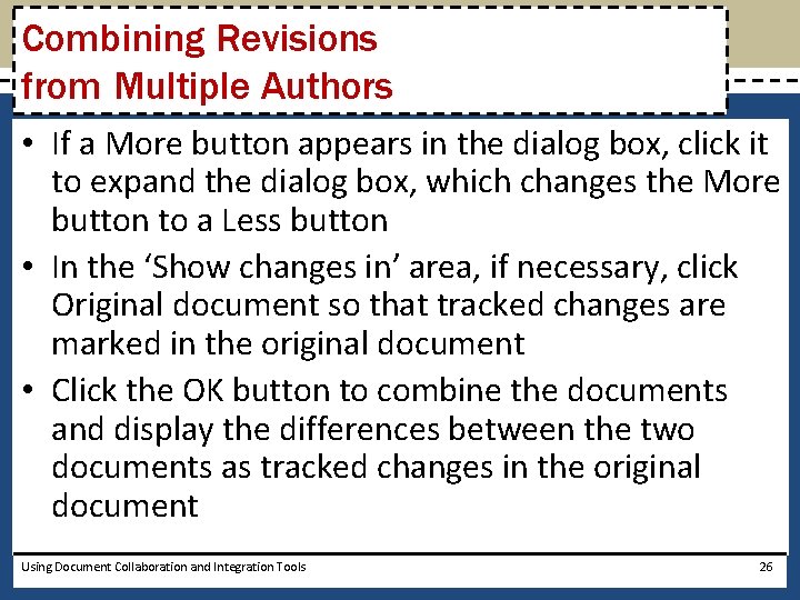 Combining Revisions from Multiple Authors • If a More button appears in the dialog