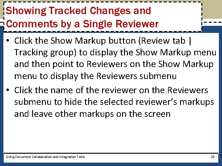 Showing Tracked Changes and Comments by a Single Reviewer • Click the Show Markup