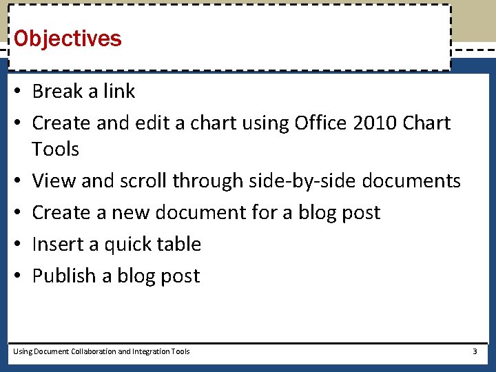 Objectives • Break a link • Create and edit a chart using Office 2010