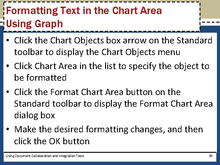 Formatting Text in the Chart Area Using Graph • Click the Chart Objects box