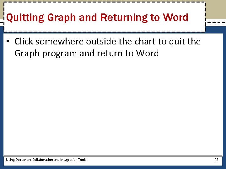 Quitting Graph and Returning to Word • Click somewhere outside the chart to quit