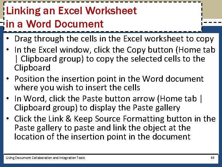 Linking an Excel Worksheet in a Word Document • Drag through the cells in