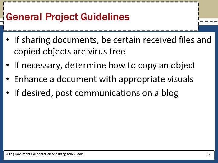 General Project Guidelines • If sharing documents, be certain received files and copied objects