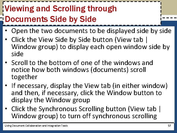 Viewing and Scrolling through Documents Side by Side • Open the two documents to