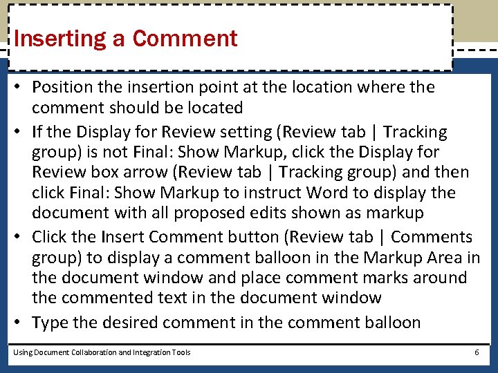 Inserting a Comment • Position the insertion point at the location where the comment