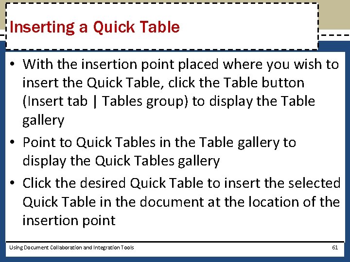 Inserting a Quick Table • With the insertion point placed where you wish to
