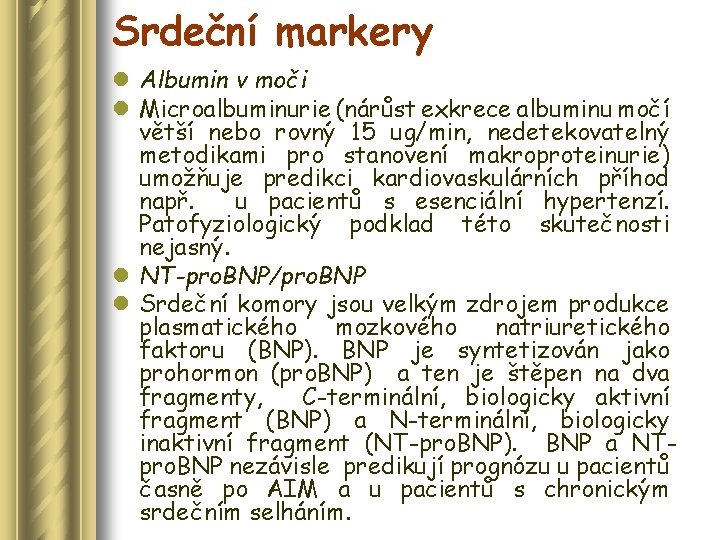 Srdeční markery l Albumin v moči l Microalbuminurie (nárůst exkrece albuminu močí větší nebo