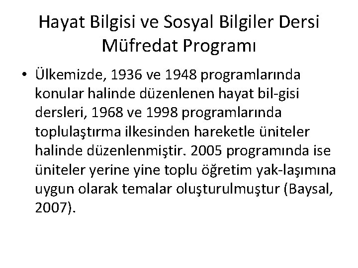 Hayat Bilgisi ve Sosyal Bilgiler Dersi Müfredat Programı • Ülkemizde, 1936 ve 1948 programlarında