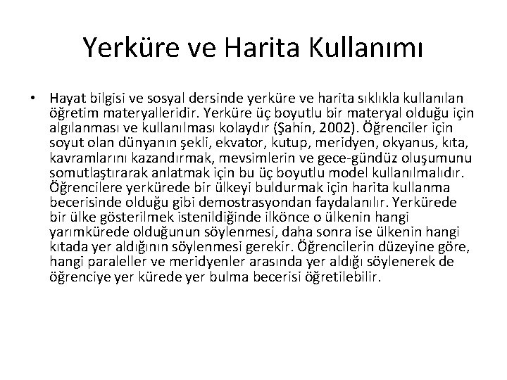 Yerküre ve Harita Kullanımı • Hayat bilgisi ve sosyal dersinde yerküre ve harita sıklıkla