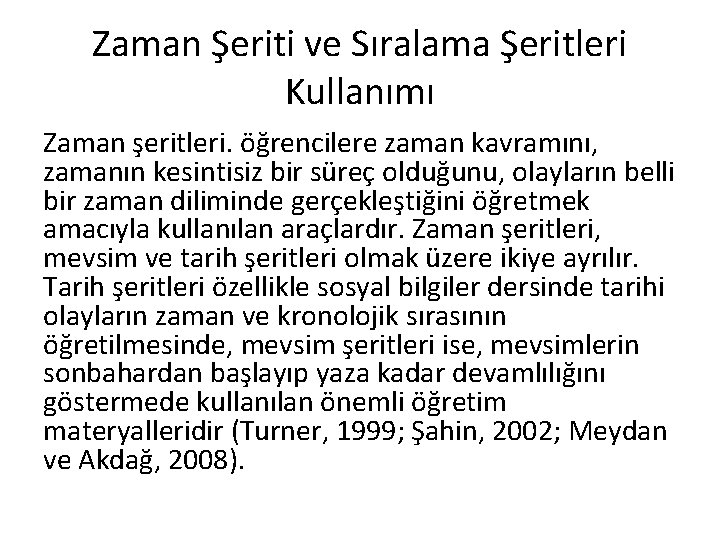 Zaman Şeriti ve Sıralama Şeritleri Kullanımı Zaman şeritleri. öğrencilere zaman kavramını, zamanın kesintisiz bir