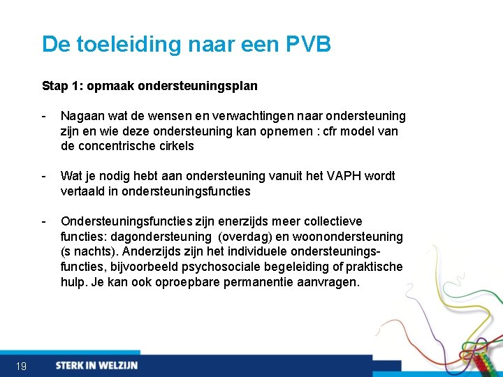 De toeleiding naar een PVB Stap 1: opmaak ondersteuningsplan 19 - Nagaan wat de