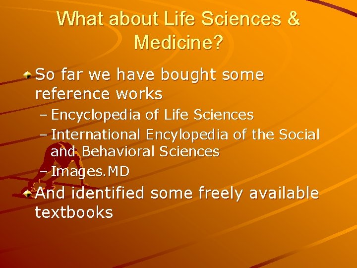 What about Life Sciences & Medicine? So far we have bought some reference works