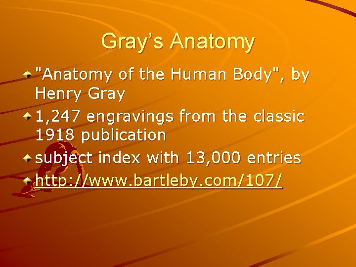 Gray’s Anatomy "Anatomy of the Human Body", by Henry Gray 1, 247 engravings from