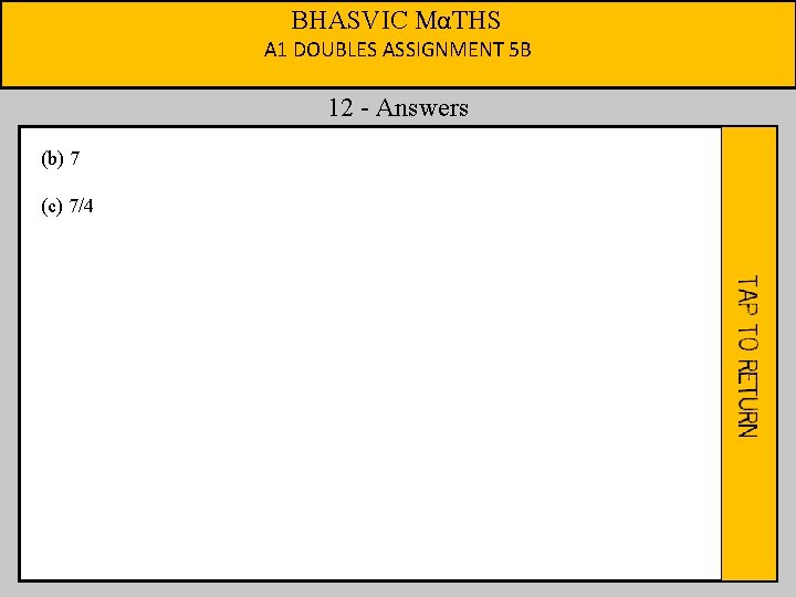 BHASVIC MαTHS A 1 DOUBLES ASSIGNMENT 5 B 12 - Answers (b) 7 (c)