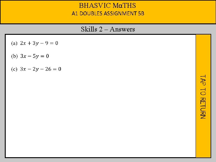 BHASVIC MαTHS A 1 DOUBLES ASSIGNMENT 5 B Skills 2 – Answers 