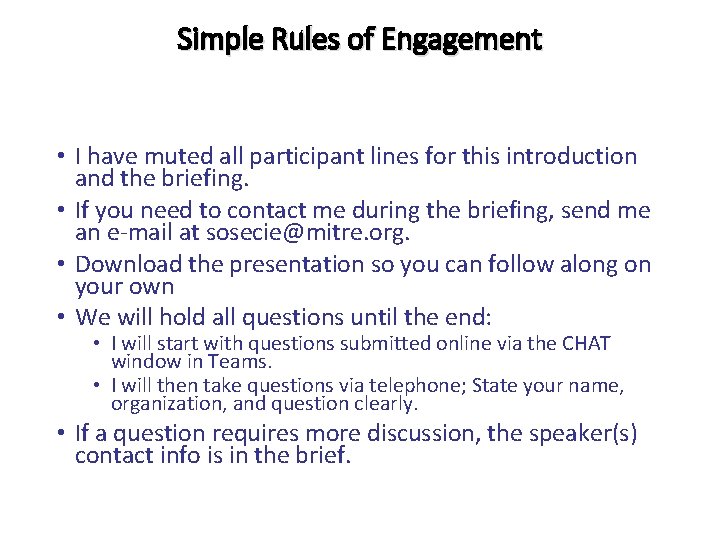 Simple Rules of Engagement • I have muted all participant lines for this introduction