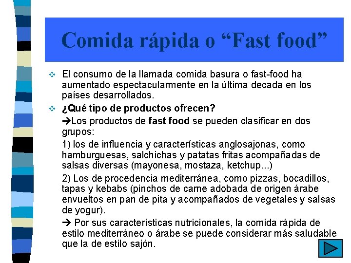 Comida rápida o “Fast food” El consumo de la llamada comida basura o fast-food