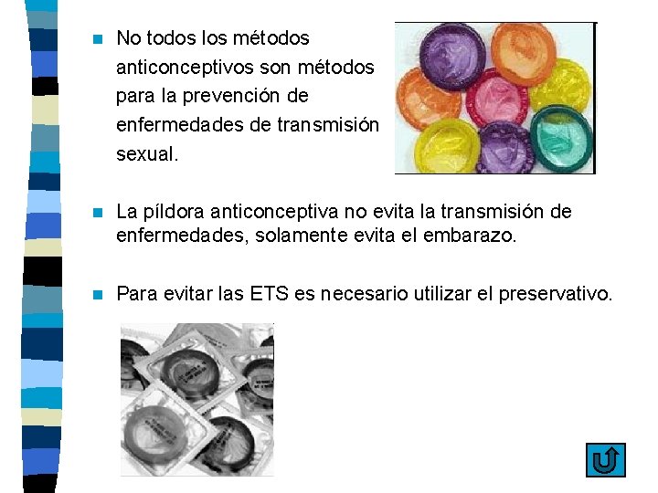 n No todos los métodos anticonceptivos son métodos para la prevención de enfermedades de