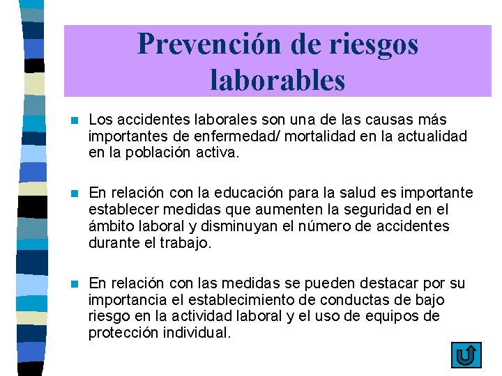 Prevención de riesgos laborables n Los accidentes laborales son una de las causas más