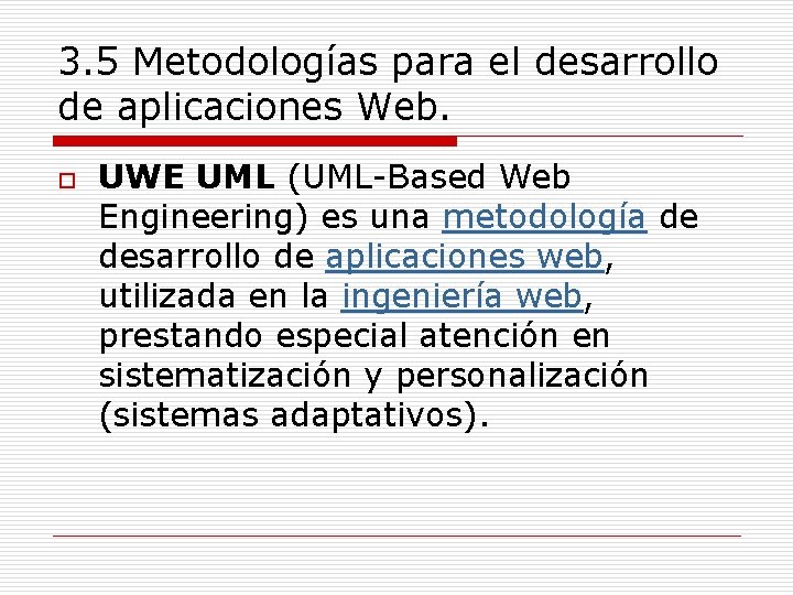 3. 5 Metodologías para el desarrollo de aplicaciones Web. o UWE UML (UML-Based Web