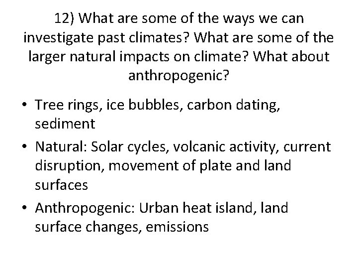 12) What are some of the ways we can investigate past climates? What are