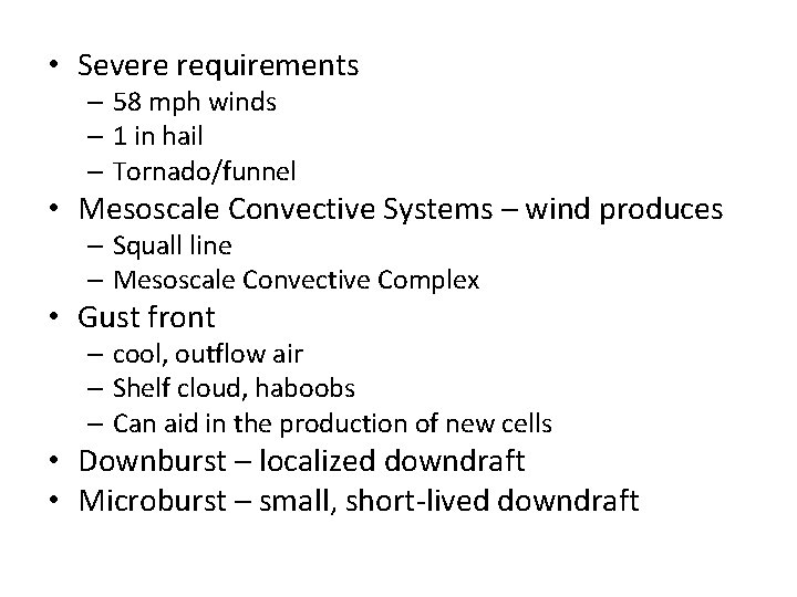  • Severe requirements – 58 mph winds – 1 in hail – Tornado/funnel